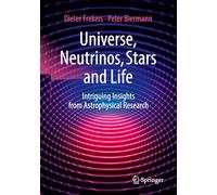 Universe, Neutrinos, Stars and Life: Intriguing Insights from Astrophysical Research
