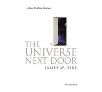 Universe Next Door (5th Edition): A Basic Worldview Catalogue