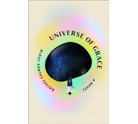 Universe of Grace : A Novel
