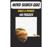 Universe Word Search Quiz: Word Search Puzzle with Easy to Read Print about Space, Physics and More | 6 x 9 inches, 110 pages | 50+ Puzzles for Relaxation, Vacation or Gift