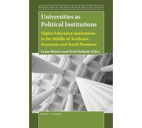 Universities as Political Institutions: Higher Education Institutions in the Middle of Academic, Economic and Social Pressures: 12 (Higher Education Research in the 21st Century Series, 12)