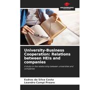University-Business Cooperation: Relations between HEIs and companies: A study on the relationship between universities and companies