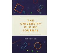 University Choice Journal: Decision making guide to help students choose which university and degree (Journal)