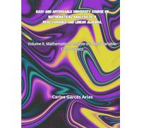 University Course of Mathematical Analysis of a Real Variable and Linear Algebra, easy and affordable. Volume II. Mathematical Analysis of a Real Variable. Core Subject.