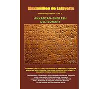 University-Edition. A to Z. Akkadian-English Dictionary