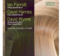University Ensemble Cardiff - Ian Parrott, David Harries, David Wynne: String Quartet No. 4, Piano Quintet, Op. 20, String Quartet No. 3