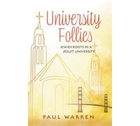 University Follies: Jewish Roots in a Jesuit University