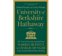 University of Berkshire Hathaway : 30 Years of Lessons Learned from Warren Buffett & Charlie Munger at the Annual Shareholders Meeting