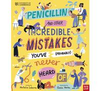University of Cambridge: Penicillin and Other Incredible Mistakes You've (Probably) Never Heard Of