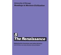 University of Chicago Readings in Western Civilization, Volume 5: The Renaissance: The Renaissance Volume 5: v.5