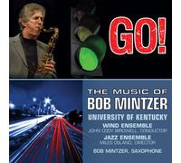 University of Kentucky Wind Ensemble - The Music of Bob Mintzer: Go!
