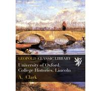 University of Oxford. College Histories. Lincoln