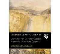 University of Oxford. College Histories. Pembroke College