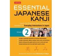Essential Japanese Kanji Volume 2: (JLPT Level N4 / AP Exam Prep) Learn the Essential Kanji Characters Needed for Everyday Interactions in Japan (Volume 2)
