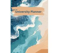 University Planner: The Ultimate Study Journal - 120 Pages for Students: Course Overview, Weekly Planning & Exam Preparation