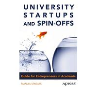University Startups and Spin-Offs: Guide for Entrepreneurs in Academia