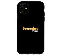 University Varsity-Gold Color Day One not Someday Case for iPhone 11