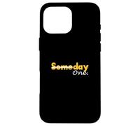 University Varsity-Gold Color Day One not Someday Case for iPhone 16 Pro Max
