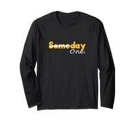 University Varsity-Gold Color Day One not Someday Long Sleeve T-Shirt