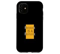 University Varsity-Gold Color Pressure Is A Privilege Case for iPhone 11