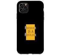 University Varsity-Gold Color Pressure Is A Privilege Case for iPhone 11 Pro Max