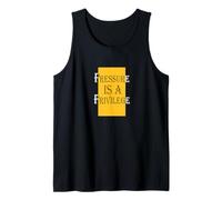 University Varsity-Gold Color Pressure is A Privilege Tank Top