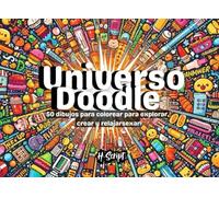 UNIVERSO DOODLE: 50 dibujos para colorear para explorar, crear y relajarse