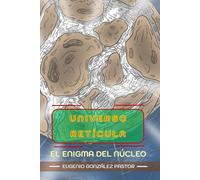 Universo Retícula: El Enigma del Núcleo