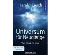 Universum für Neugierige: Vom Urknall bis heute