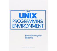 The UNIX Programming Environment – Prentice-Hall Software Series – Pearson Education