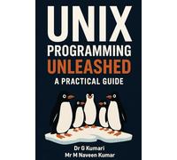 UNIX Programming Unleashed: A Practical Guide