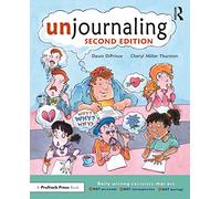 Unjournaling: Daily Writing Exercises That Are Not Personal, Not Introspective, Not Boring!