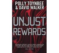Unjust Rewards: Ending the Greed That is Bankrupting Britain