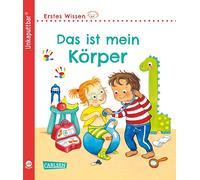 Unkaputtbar: Erstes Wissen: Das ist mein Körper: wasserfest, schadstofffrei, reißfest