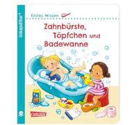 Unkaputtbar: Erstes Wissen: Zahnbürste, Töpfchen und Badewanne: Ein Sachbuch für Kinder ab 2 Jahren