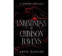 Unkindness of Crimson Ravens: A Vampire Romance: 1 (The Crimson Duet)