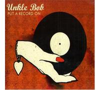 Unkle Bob - Put A Record On
