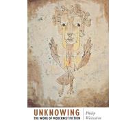 Unknowing: The Work of Modernist Fiction