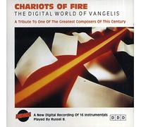 Unknown Artist - Chariots Of Fire: The Digital World Of Vangelis - A Tribute To One Of The Greatest Composers Of This Century / New Digital Recording Of 16 Instrumentals