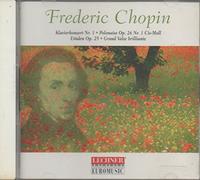 Unknown Artist - Frederic Chopin - Klavierkonzert Nr. 1; Polonaise Op 26; Etüden Op 25; Grande Valse Brilliante