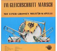 Unknown Artist - Im Gleichschritt Marsch Mit Einer Grossen Militär-Kapelle Vinyl LP