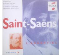 Unknown Artist - The Essential Camille Saint-Saens Vol.3; Symphony No.3; Piano Concerto No.2; Bacchanale from Samson & Delilah