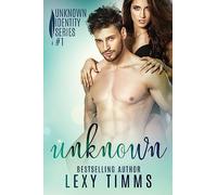 Unknown: Billionaire Contemporary Romance: Volume 1 (Unknown Identity Series)