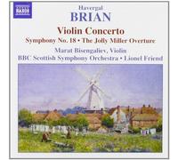 Unknown - Brian: Violin Concerto / Symphony, No. 18 / The Jolly Miller Overture (2005-05-17)
