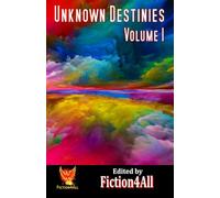 Unknown Destinies - Volume 1