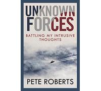 Unknown Forces: Battling my Intrusive Thoughts (Inspirational Series)