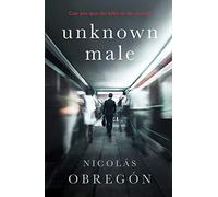 Unknown Male: 'Doesn’t get any darker or more twisted than this’ Sunday Times Crime Club