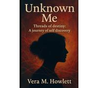 Unknown Me: Threads of destiny