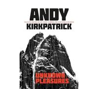 Unknown Pleasures – Collected writing on life, death, climbing and everything in between