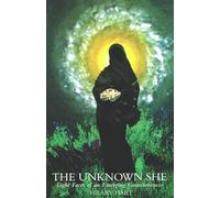 Unknown She: Eight Faces of an Emerging Consciousness